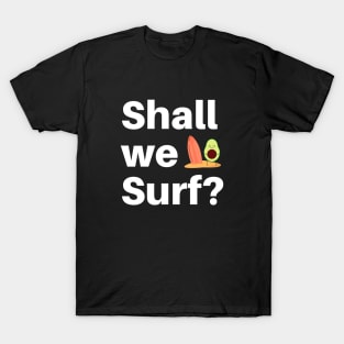 Shall We surf? T-Shirt